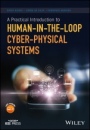 A Practical Introduction to Human–in–the–Loop Cyber–Physical Systems - ISBN 9781119377771