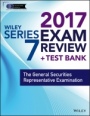 Wiley FINRA Series 7 Exam Review 2017: The General Securities Representative Examination - ISBN 9781119379751