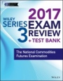 Wiley FINRA Series 3 Exam Review 2017: The National Commodities Futures Examination - ISBN 9781119379768