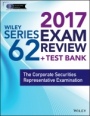 Wiley FINRA Series 62 Exam Review 2017: The Corporate Securities Representative Examination - ISBN 9781119379898