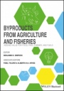 Byproducts from Agriculture and Fisheries: Adding Value for Food, Feed, Pharma and Fuels - ISBN 9781119383970