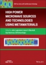 High Power Microwave Sources and Technologies Using Metamaterials - ISBN 9781119384441