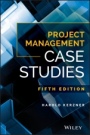 Project Management Case Studies - ISBN 9781119385974