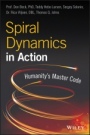 Spiral Dynamics in Action: Humanitys Master Code - ISBN 9781119387183
