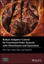 Robust Adaptive Control for Fractional–Order Systems with Disturbance and Saturation - ISBN 9781119393276