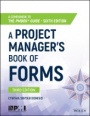 A Project Managers Book of Forms: A Companion to the PMBOK Guide - ISBN 9781119393986