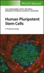 Human Pluripotent Stem Cells: A Practical Guide - ISBN 9781119394334