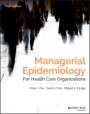 Managerial Epidemiology for Health Care Organizations - ISBN 9781119398813