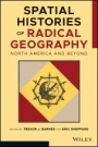 Spatial Histories of Radical Geography: North America and Beyond - ISBN 9781119404798