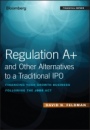 Regulation A+ and Other Alternatives to a Traditional IPO: Financing Your Growth Business Following the JOBS Act - ISBN 9781119416159