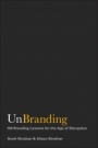 UnBranding: 100 Branding Lessons for the Age of Disruption - ISBN 9781119417019