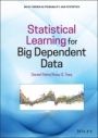 Statistical Learning for Big Dependent Data - ISBN 9781119417385