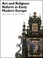 Art and Religious Reform in Early Modern Europe - ISBN 9781119422471