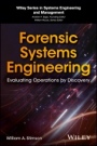 Forensic Systems Engineering: Evaluating Operations by Discovery - ISBN 9781119422754