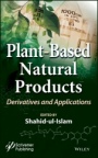 Plant–Based Natural Products: Derivatives and Applications - ISBN 9781119423836