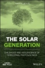 The Solar Generation: Childhood and Adolescence of Terrestrial Photovoltaics - ISBN 9781119425588