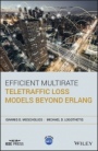 Efficient Multirate Teletraffic Loss Models Beyond Erlang - ISBN 9781119426882