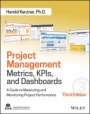 Project Management Metrics, KPIs, and Dashboards: A Guide to Measuring and Monitoring Project Performance - ISBN 9781119427285
