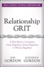 Relationship Grit: A True Story with Lessons to Stay Together, Grow Together, and Thrive Together - ISBN 9781119430339