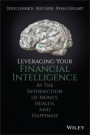 Leveraging Your Financial Intelligence: At the Intersection of Money, Health, and Happiness - ISBN 9781119430780