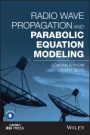 Radio Wave Propagation and Parabolic Equation Modeling - ISBN 9781119432111