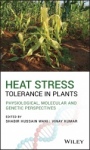 Heat Stress Tolerance in Plants: Physiological, Molecular and Genetic Perspectives - ISBN 9781119432364