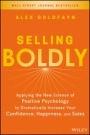 Selling Boldly: Applying the New Science of Positive Psychology to Dramatically Increase Your Confidence, Happiness, and Sales - ISBN 9781119436331