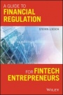A Guide to Financial Regulation for Fintech Entrepreneurs - ISBN 9781119436706