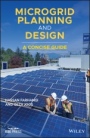 Microgrid Planning and Design: A Concise Guide - ISBN 9781119453505