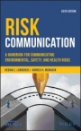 Risk Communication: A Handbook for Communicating Environmental, Safety, and Health Risks - ISBN 9781119456117