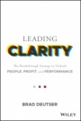 Leading Clarity: The Breakthrough Strategy to Unleash People, Profit, and Performance - ISBN 9781119457251