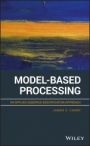 Model–Based Processing: An Applied Subspace Identification Approach - ISBN 9781119457763