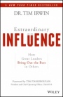 Extraordinary Influence: How Great Leaders Bring Out the Best in Others - ISBN 9781119464426