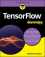 TensorFlow For Dummies - ISBN 9781119466215