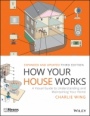 How Your House Works: A Visual Guide to Understanding and Maintaining Your Home - ISBN 9781119467618