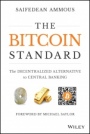The Bitcoin Standard: The Decentralized Alternative to Central Banking - ISBN 9781119473862