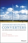 Advanced Multilevel Converters and Applications in Grid Integration - ISBN 9781119475866