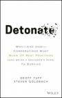 Detonate: Why – And How – Corporations Must Blow Up Best Practices (and bring a beginners mind) To Survive - ISBN 9781119476153