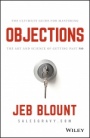 Objections: The Ultimate Guide for Mastering The Art and Science of Getting Past No - ISBN 9781119477389