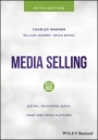 Media Selling: Digital, Television, Audio, Print and Cross–Platform - ISBN 9781119477396