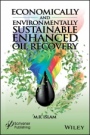 Economically and Environmentally Sustainable Enhanced Oil Recovery - ISBN 9781119479093