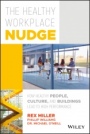 The Healthy Workplace Nudge: How Healthy People, Culture, and Buildings Lead to High Performance - ISBN 9781119480129