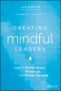 Creating Mindful Leaders: How to Power Down, Power Up, and Power Forward - ISBN 9781119484783