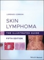 Skin Lymphoma: The Illustrated Guide - ISBN 9781119485902