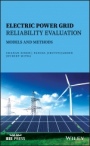 Electric Power Grid Reliability Evaluation: Models and Methods - ISBN 9781119486275