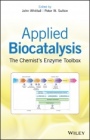 Applied Biocatalysis: The Chemists Enzyme Toolbox - ISBN 9781119487012