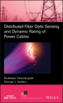 Distributed Fiber Optic Sensing and Dynamic Rating of Power Cables - ISBN 9781119487708