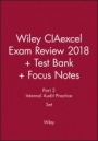 Wiley CIAexcel Exam Review 2018 + Test Bank + Focus Notes: Part 2, Internal Audit Practice Set - ISBN 9781119487814