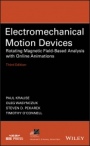 Electromechanical Motion Devices: Rotating Magnetic Field–Based Analysis with Online Animations - ISBN 9781119489825
