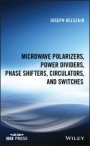 Microwave Polarizers, Power Dividers, Phase Shifters, Circulators, and Switches - ISBN 9781119490050